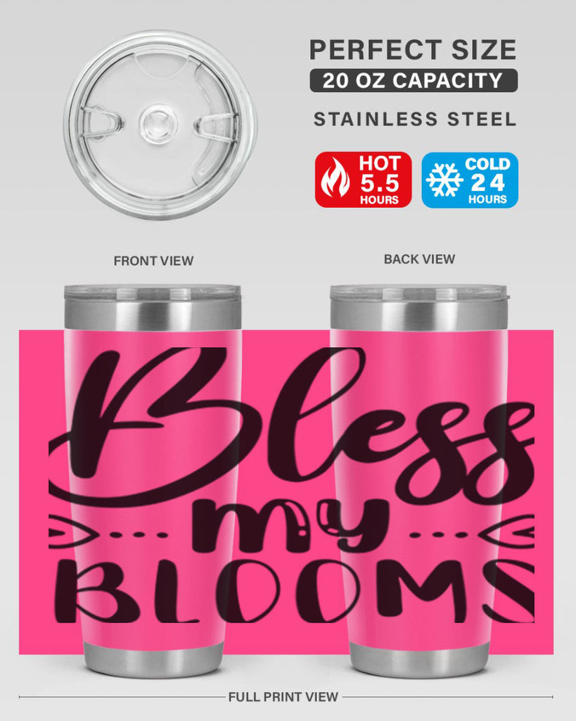 BLESS MY BLOOMS  64#- spring- Tumbler