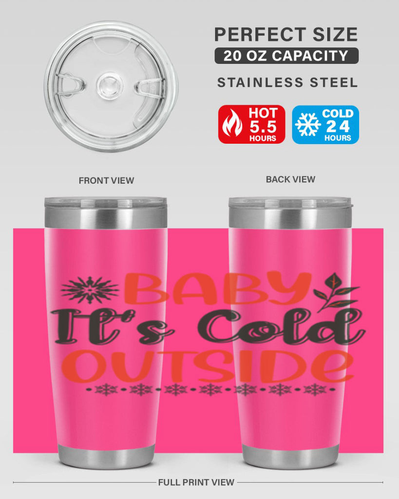 Baby Its Cold Outside 17#- winter- Tumbler