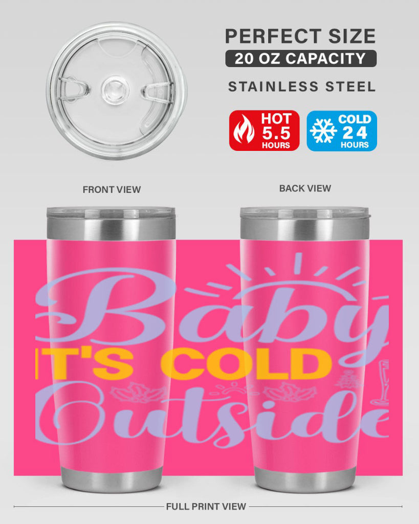 Baby its Cold Outside19#- winter- Tumbler