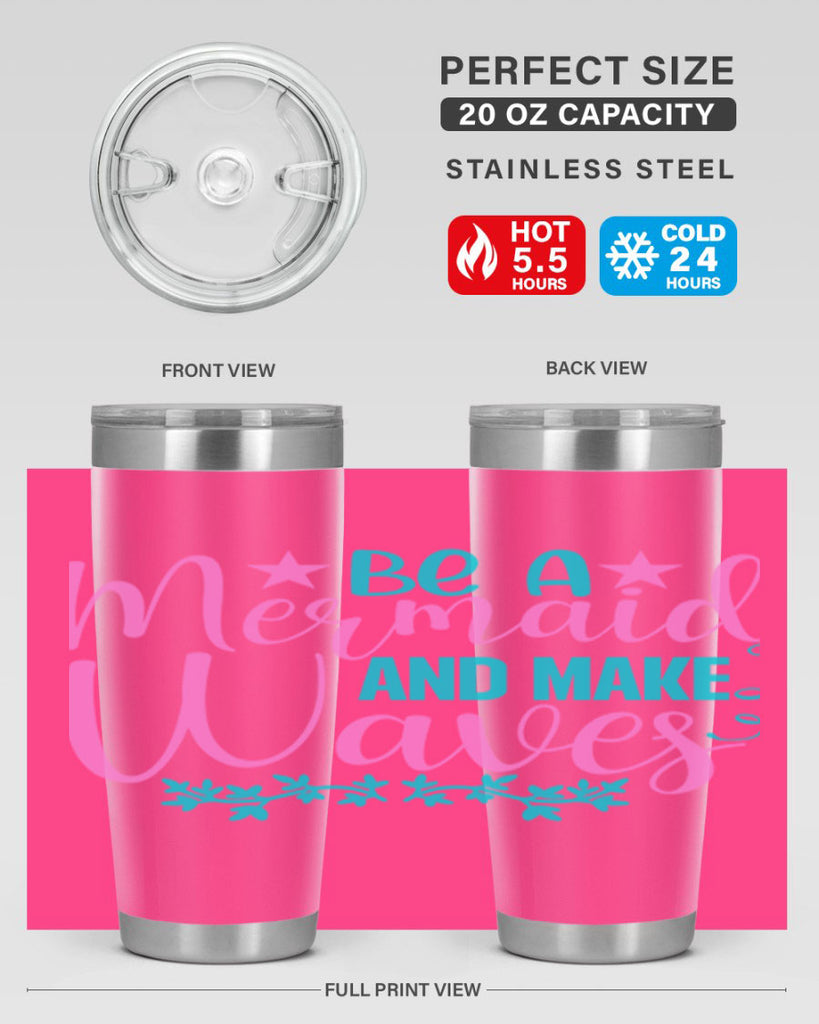 Be A Mermaid And Make Waves 47#- mermaid- Tumbler