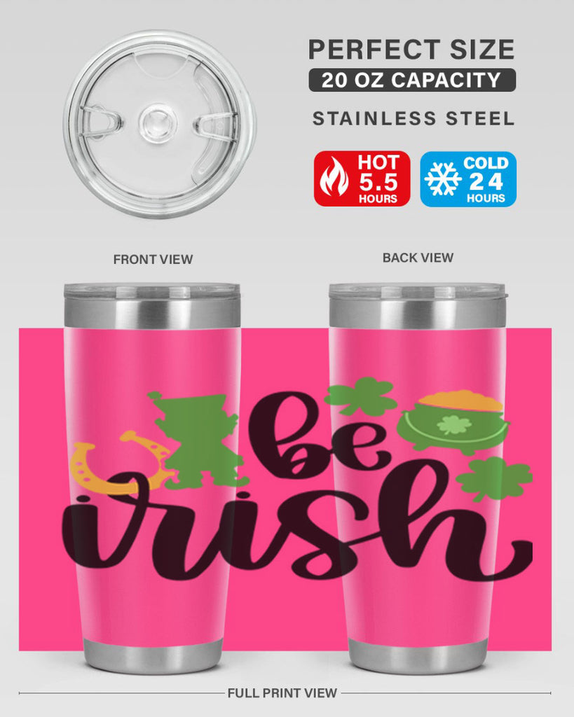 Be Irish Style 104#- St Patricks Day- Tumbler
