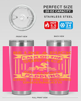 Be like a duck Style 17#- duck- Tumbler
