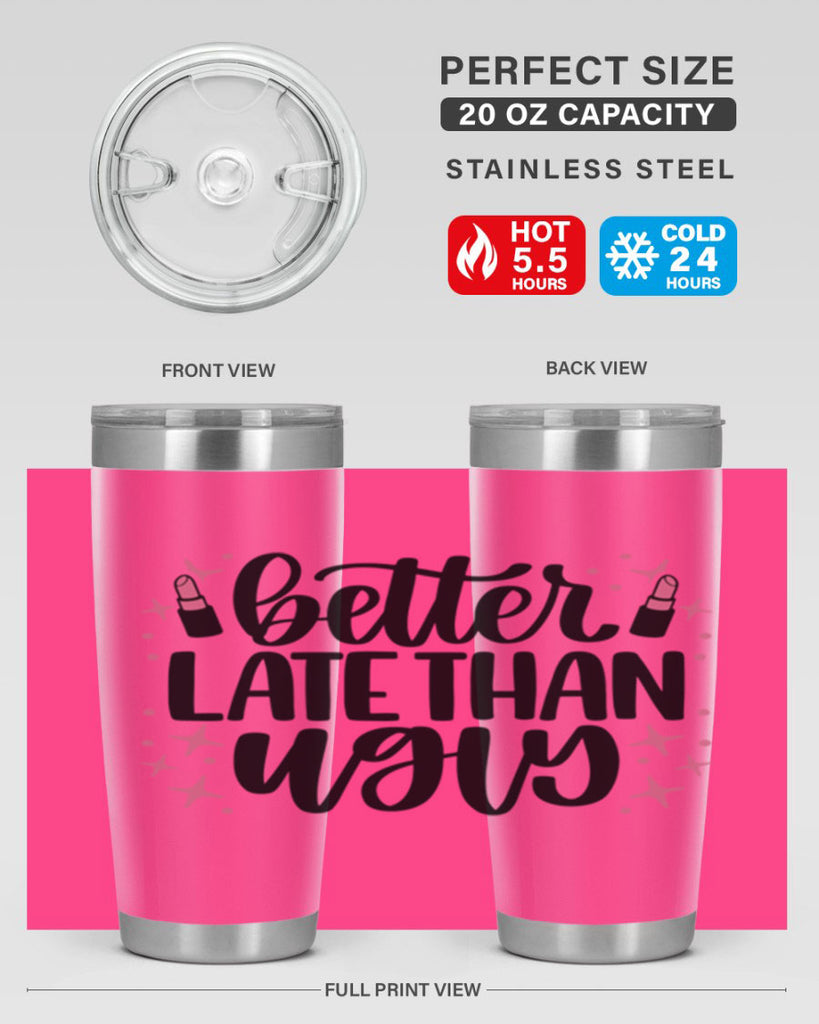 Better Late Than Ugly Style 133#- make up- Tumbler