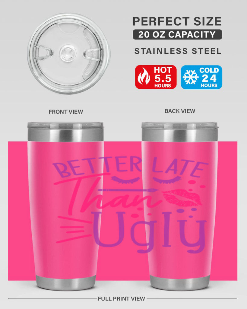 Better Late Than Ugly Style 248#- make up- Tumbler