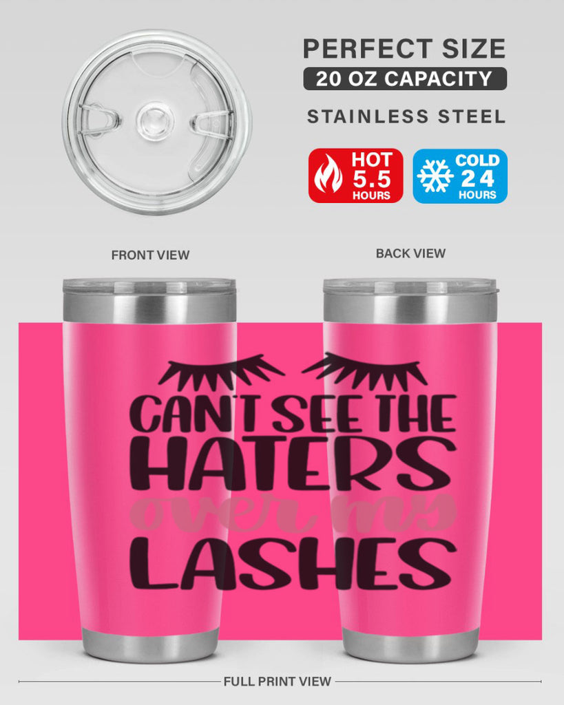 Can∩t See The Haters Over My Lashes Style 112#- make up- Tumbler
