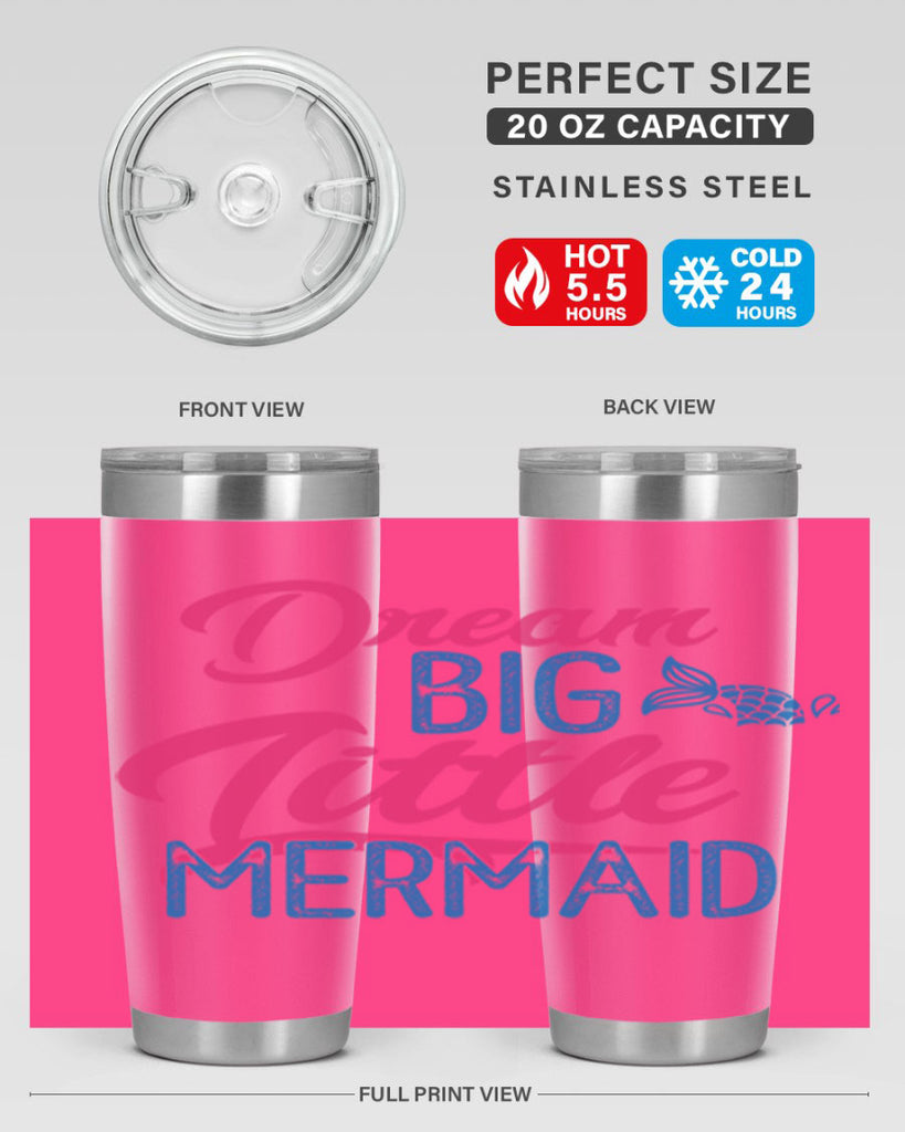 Dream Big Little Mermaid 119#- mermaid- Tumbler