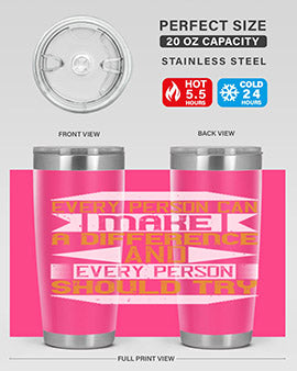 Every person can make a difference and every person should try Style 3#- volunteer- Tumbler