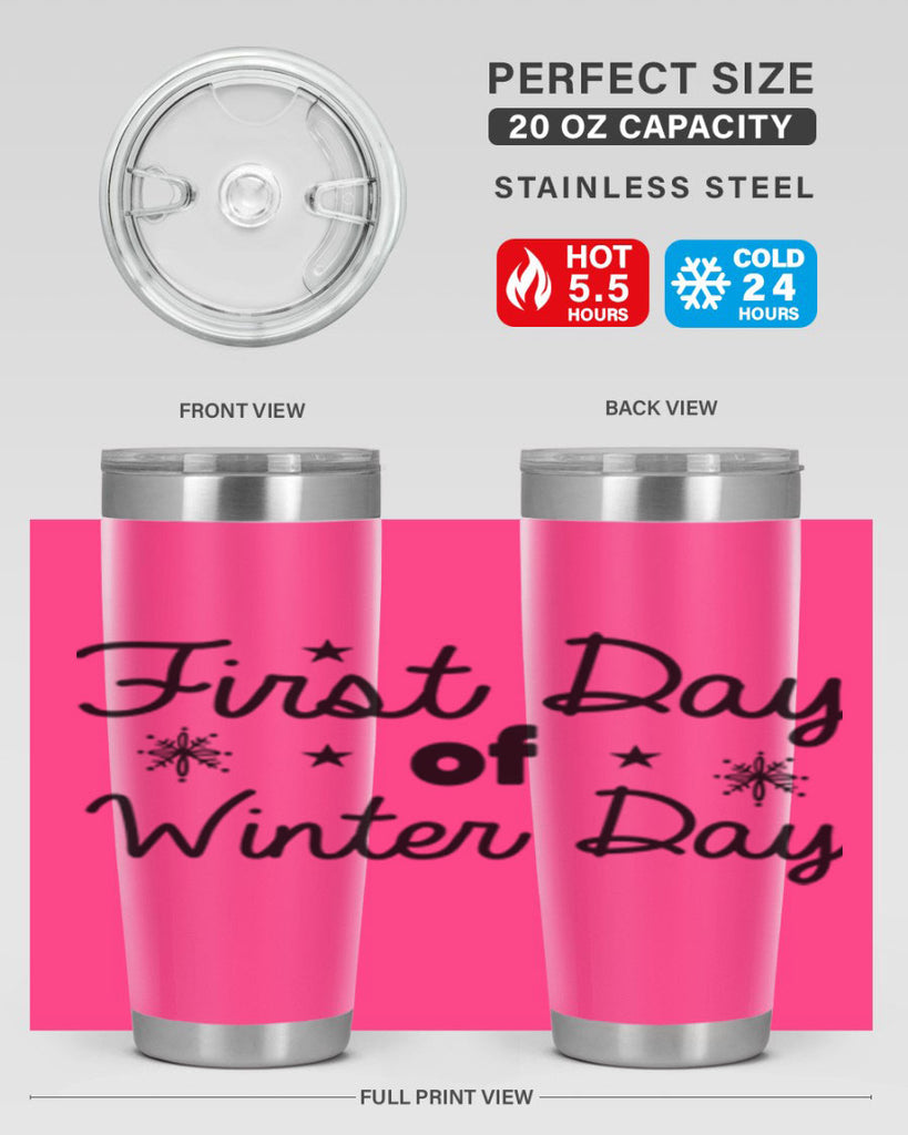 First Day of Winter Day106#- winter- Tumbler