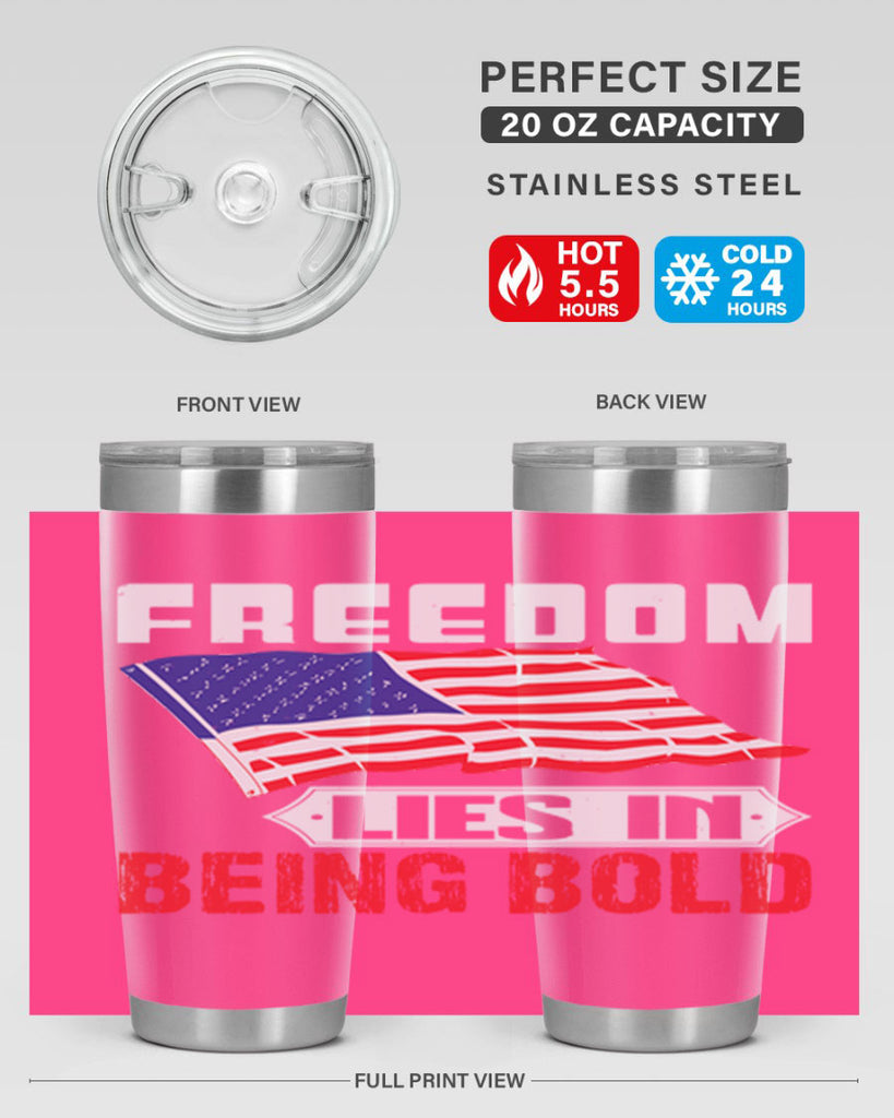 Freedom lies in being bold Style 10#- Fourt Of July- Tumbler