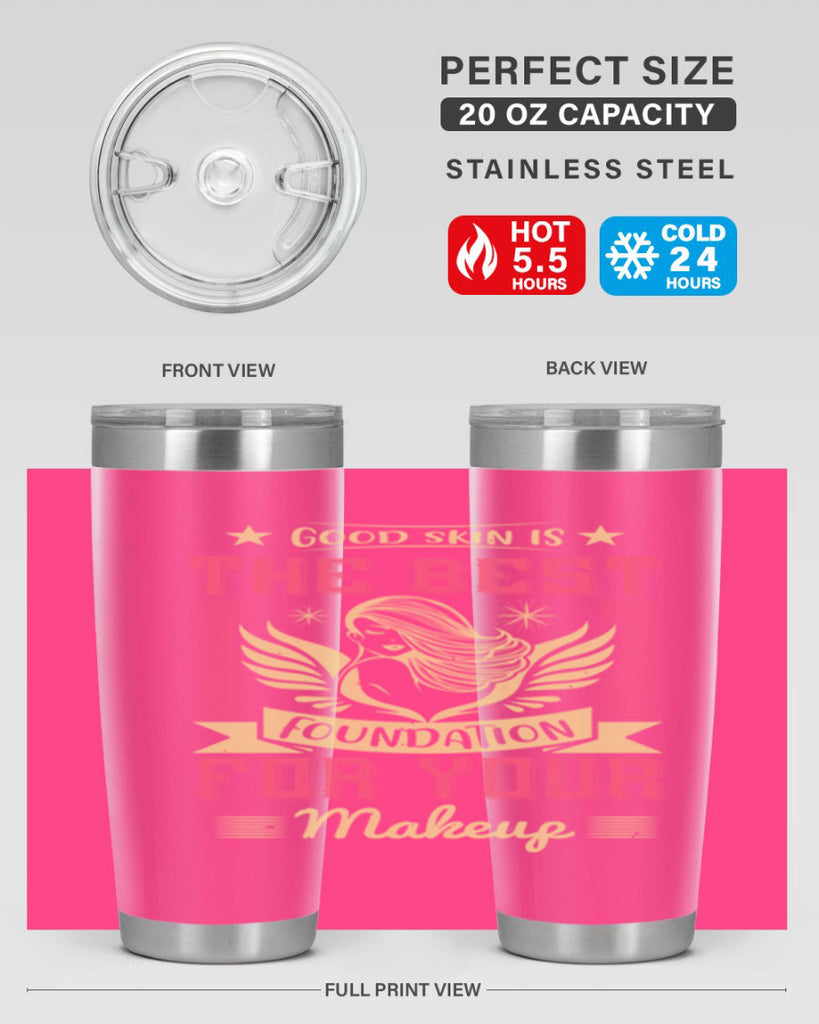 Good skin is the best foundation for your makeup Style 210#- make up- Tumbler