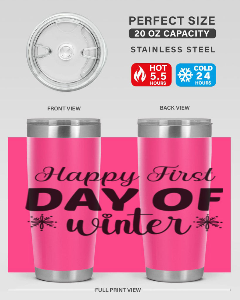 Happy First Day of Winter 118#- winter- Tumbler