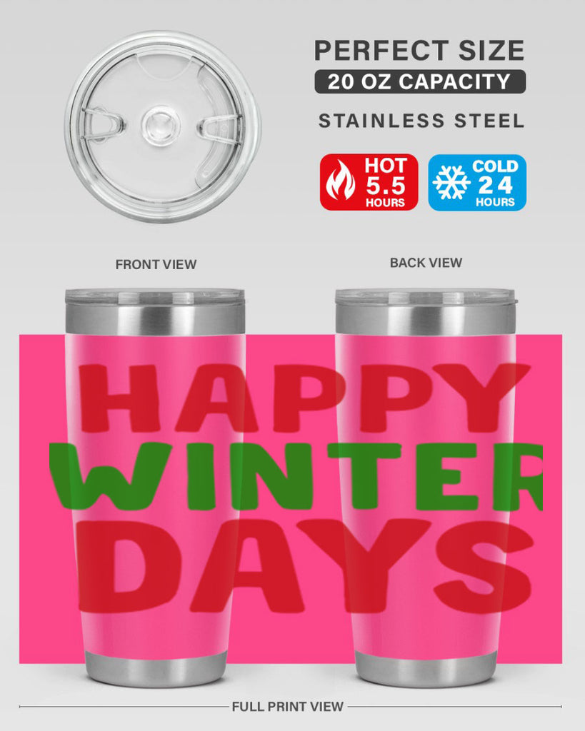 Happy Winter Days 127#- winter- Tumbler