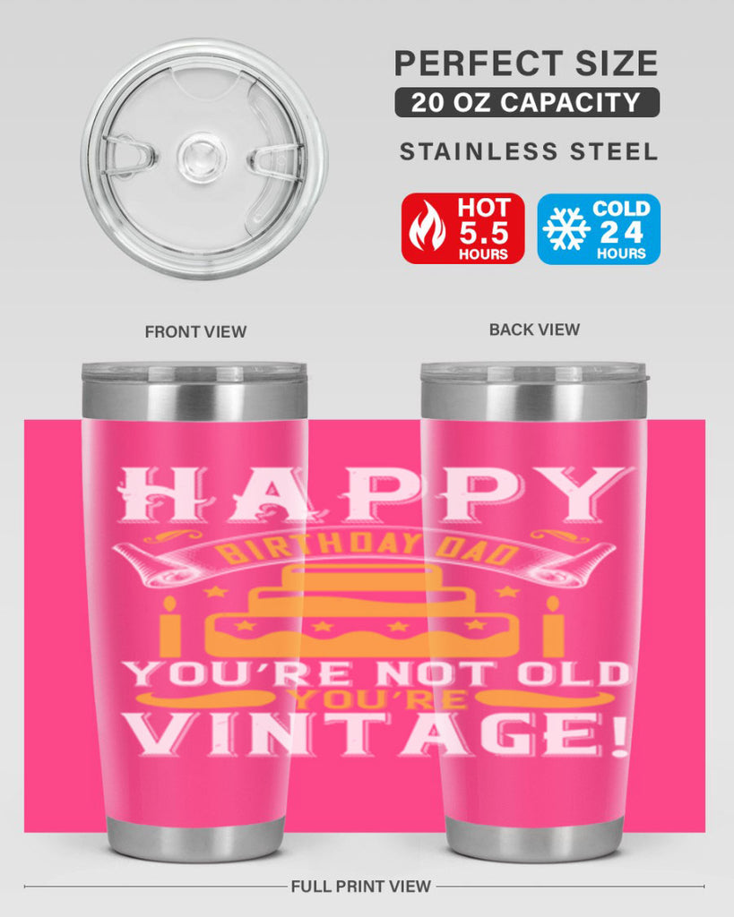 Happy birthday Dad You’re not old you’re vintage Style 78#- birthday- tumbler