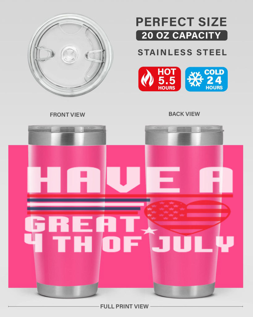 Have a great th of july Style 108#- Fourt Of July- Tumbler