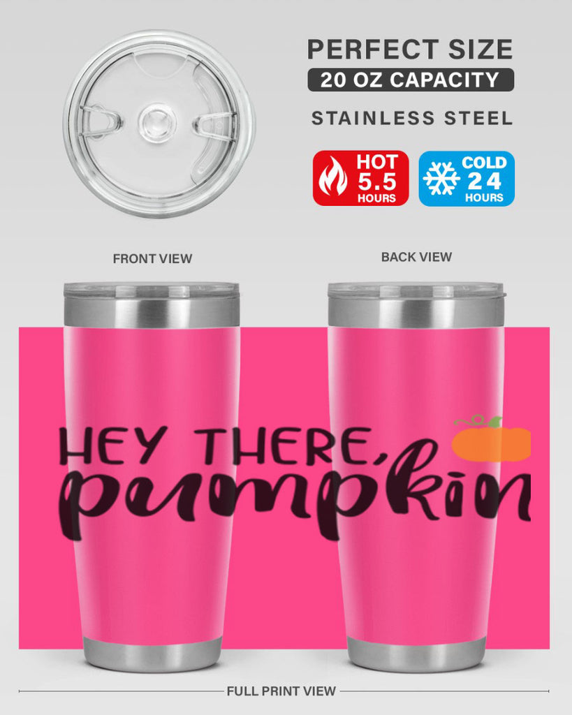 Hey There Pumpkin 308#- fall- Tumbler