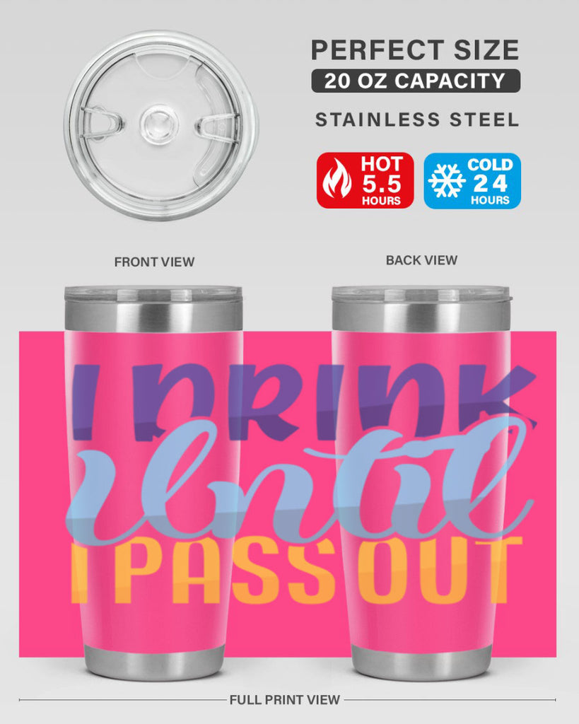 I Drink Until I Pass Out Style 258#- baby- tumbler