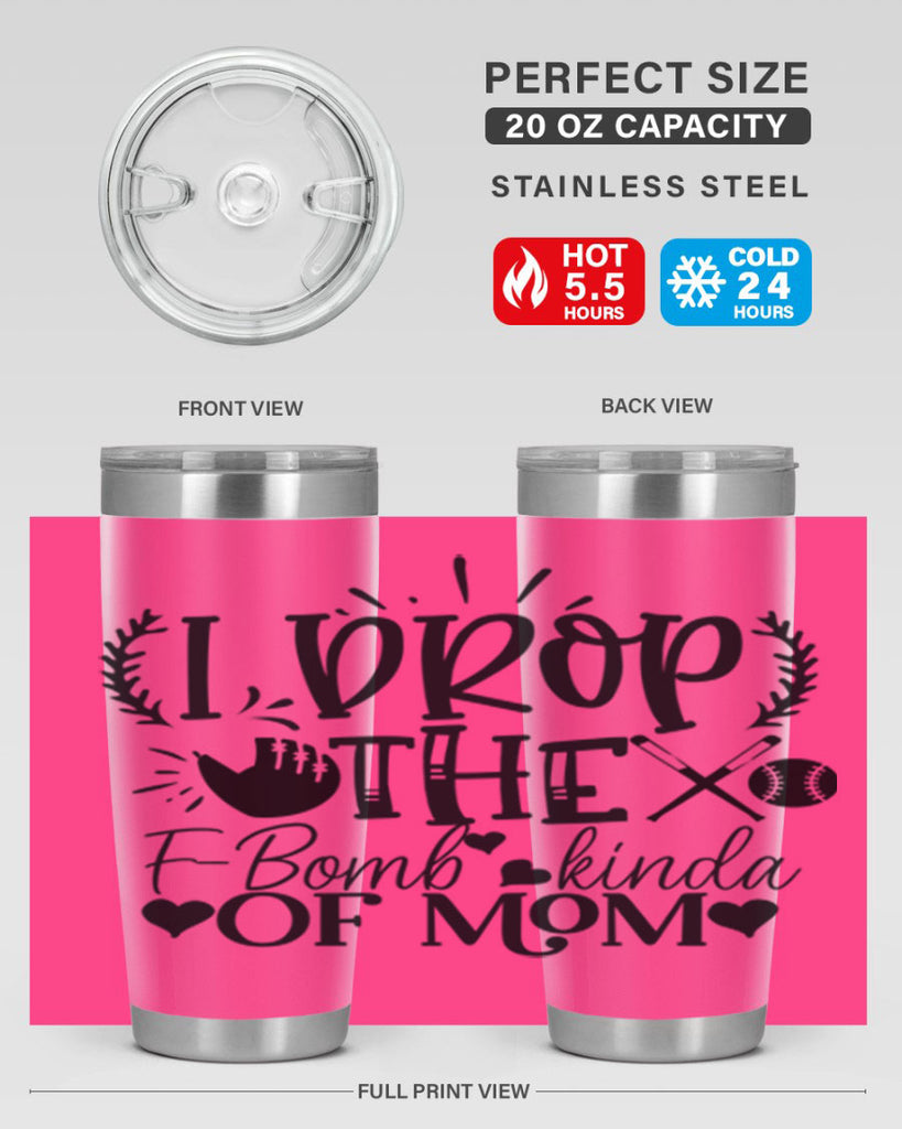 I Drop the FBomb kind of mom 2074#- baseball- Tumbler