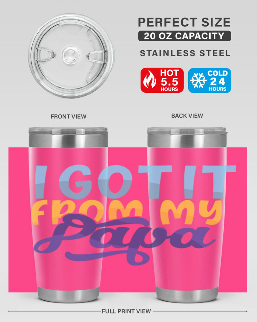 I Got It From My Papa Style 252#- baby- tumbler