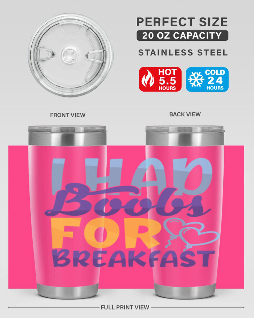 I Had Boobs For Breakfast Style 250#- baby- tumbler