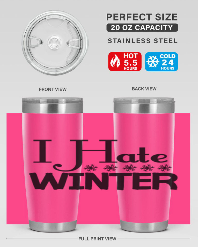 I Hate Winter 223#- winter- Tumbler