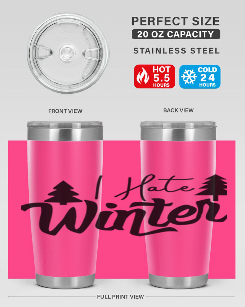 I Hate Winter 224#- winter- Tumbler