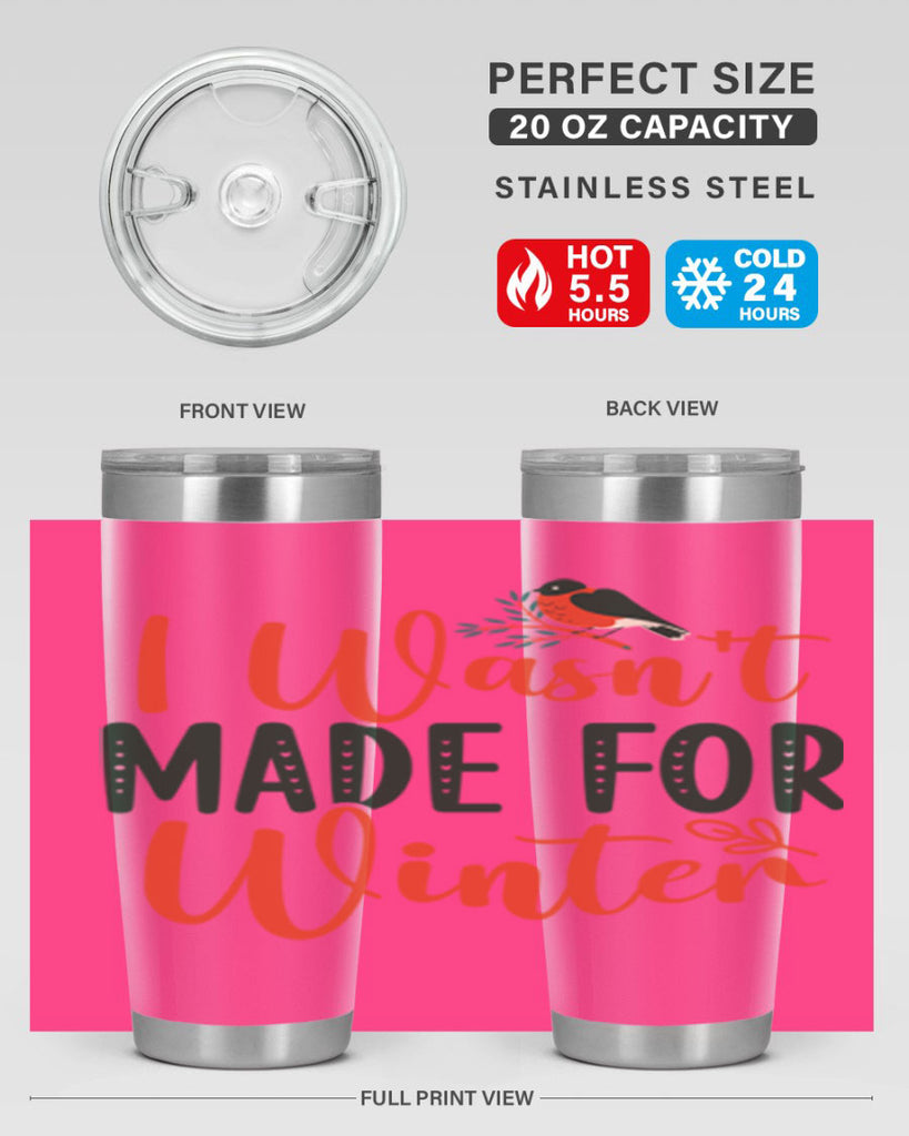 I Wasnt Made For Winter 235#- winter- Tumbler