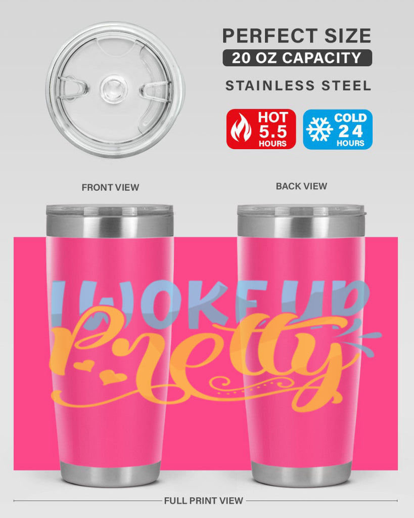 I Woke Up Pretty Style 245#- baby- tumbler