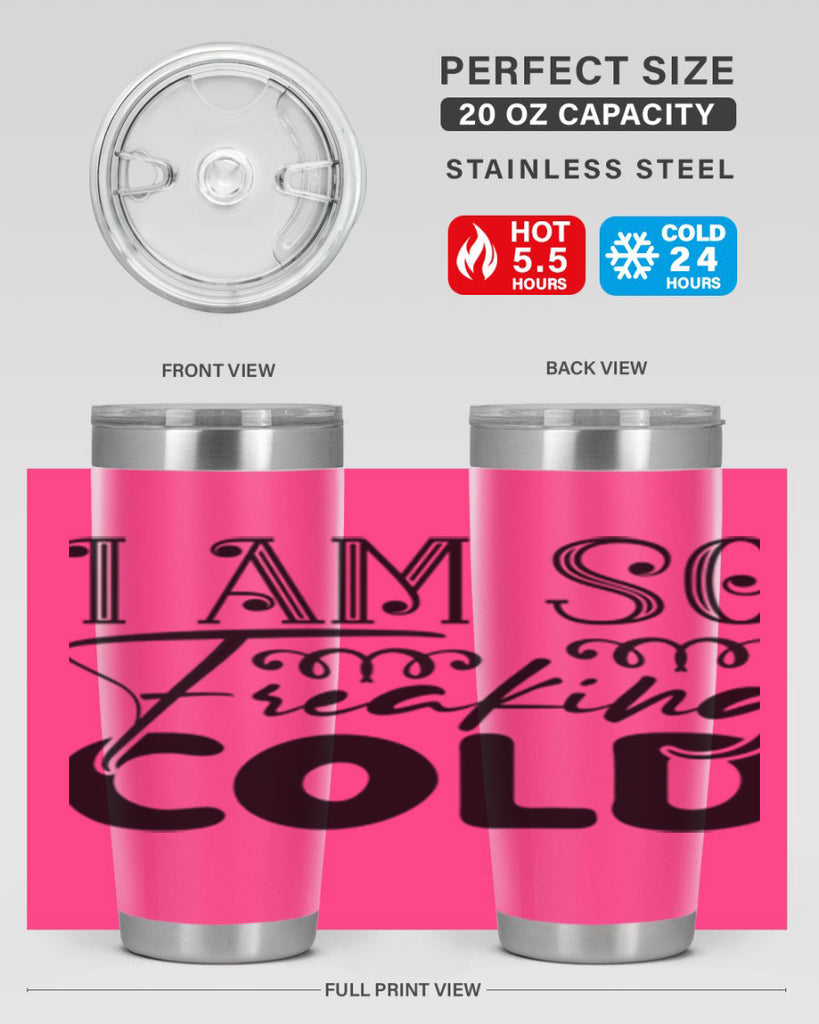 I am so freaking cold 240#- winter- Tumbler