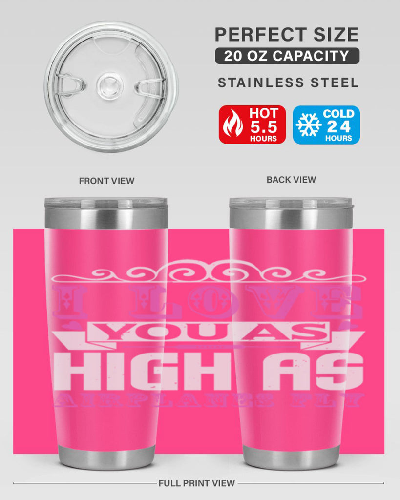 I love you as high as airplanes fly Style 240#- baby- tumbler
