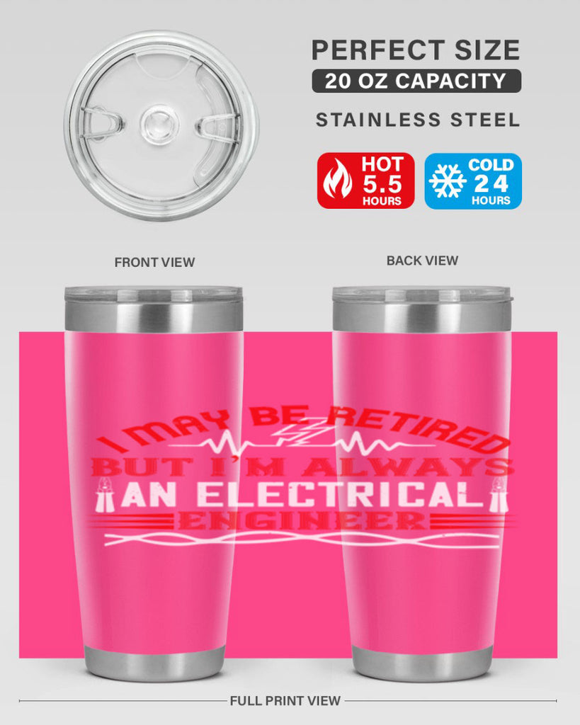 I may be retired but im always an electrical engineer Style 37#- electrician- tumbler