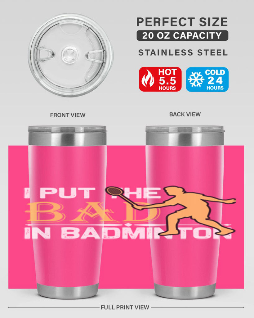 I put 1096#- badminton- Tumbler