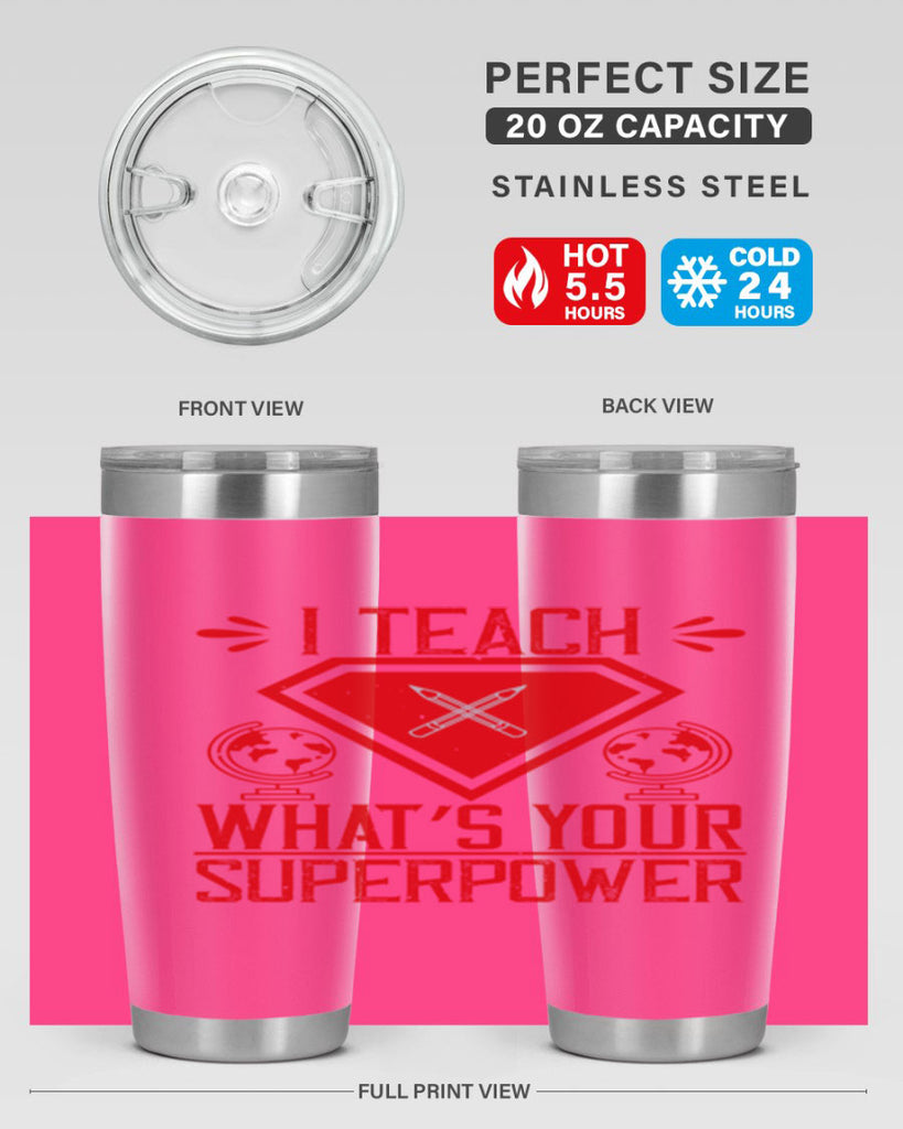 I teach what’s your superpower Style 102#- teacher- tumbler