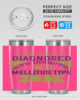 I was diagnosed with diabetes mellitus Type Style 29#- diabetes- Tumbler