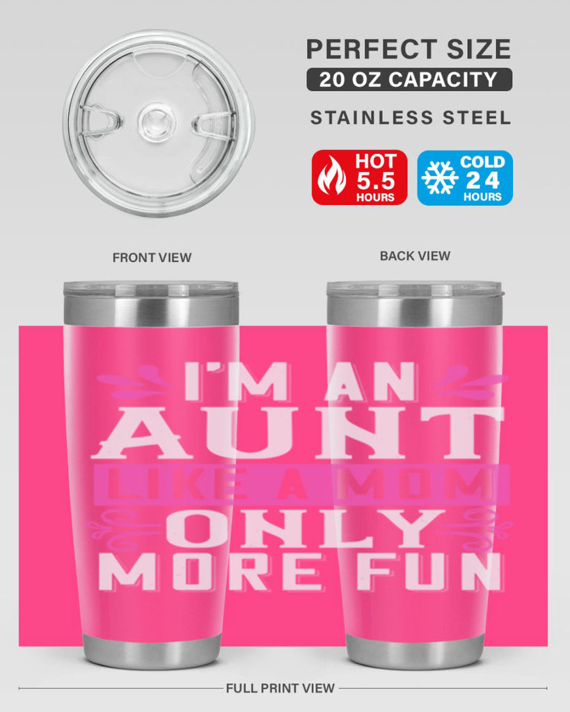 I’m an Aunt like a mom only more fun Style 42#- aunt- Tumbler