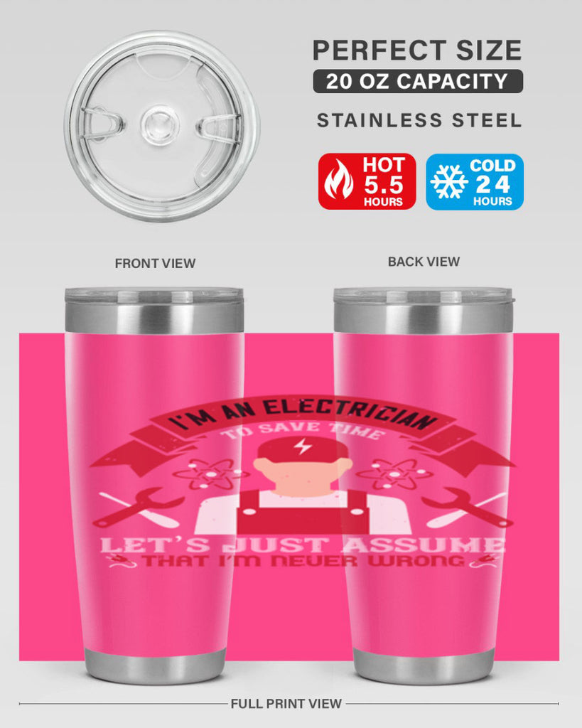 Im an electrician to seve time lets just assume that im never wrong Style 34#- electrician- tumbler