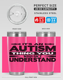 Its an autism Style 49#- autism- Tumbler
