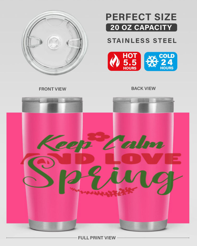 Keep Calm and Love Spring 292#- spring- Tumbler