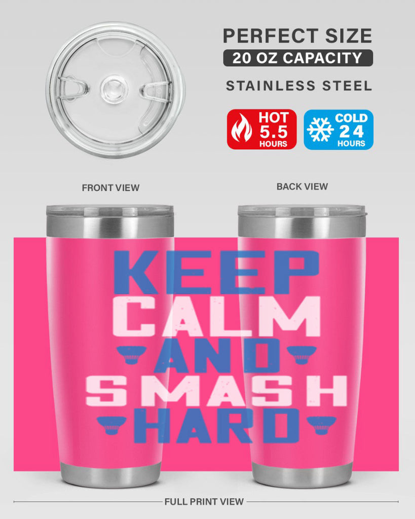 Keep calm and smash hard 2024#- badminton- Tumbler