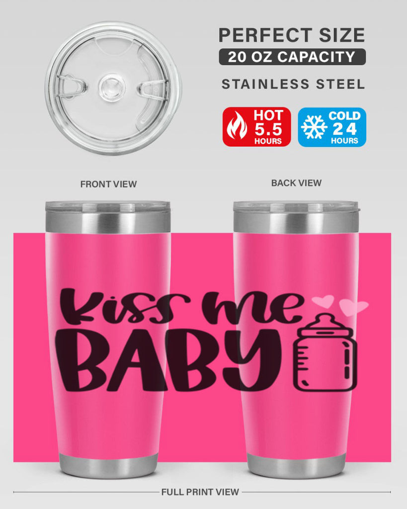 Kiss Me Baby Style 75#- baby- tumbler