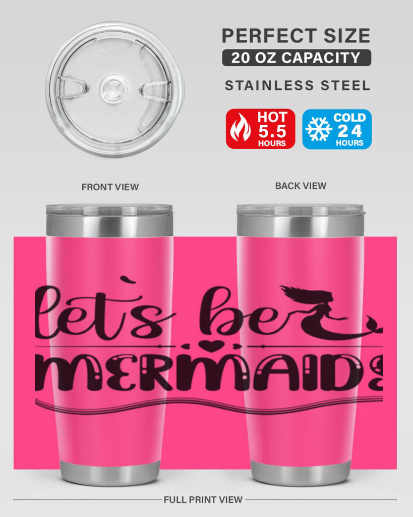Lets be mermaids 295#- mermaid- Tumbler