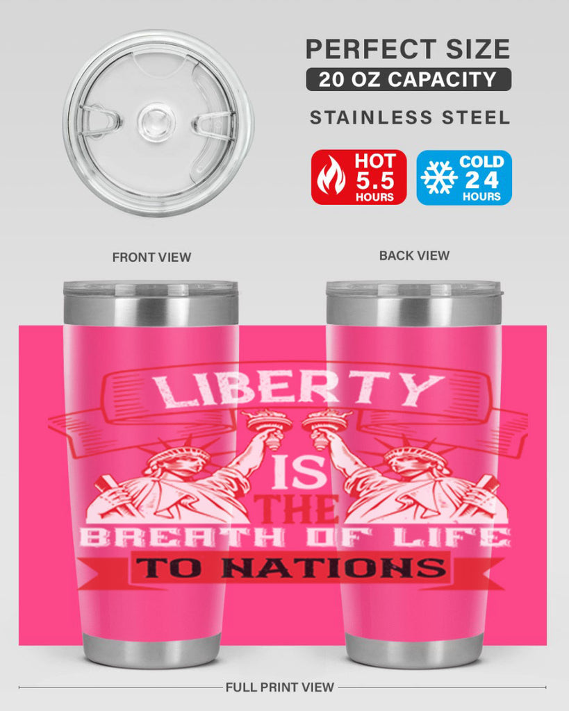 Liberty is the breath of life to nations Style 129#- Fourt Of July- Tumbler