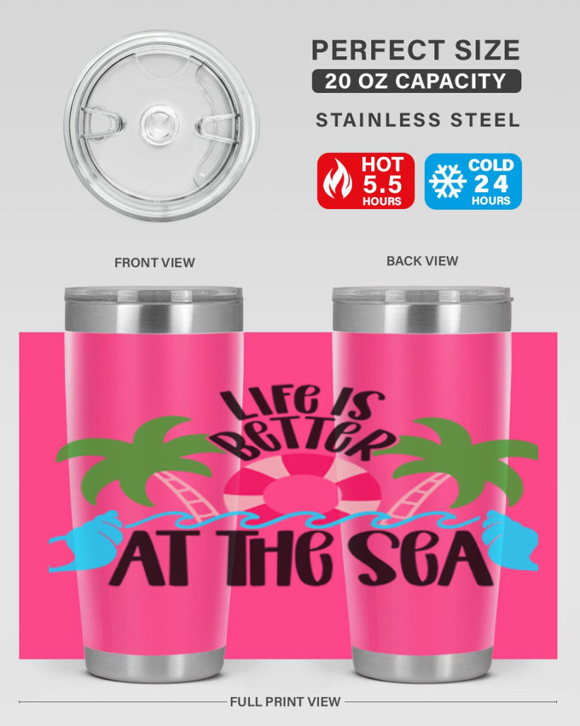 Life Is Better At The Sea Style 32#- summer- Tumbler