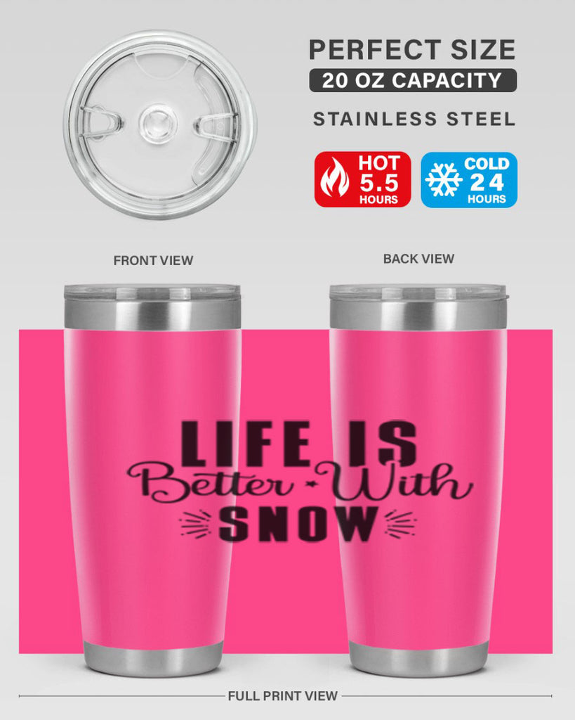 Life Is Better With Snow 300#- winter- Tumbler