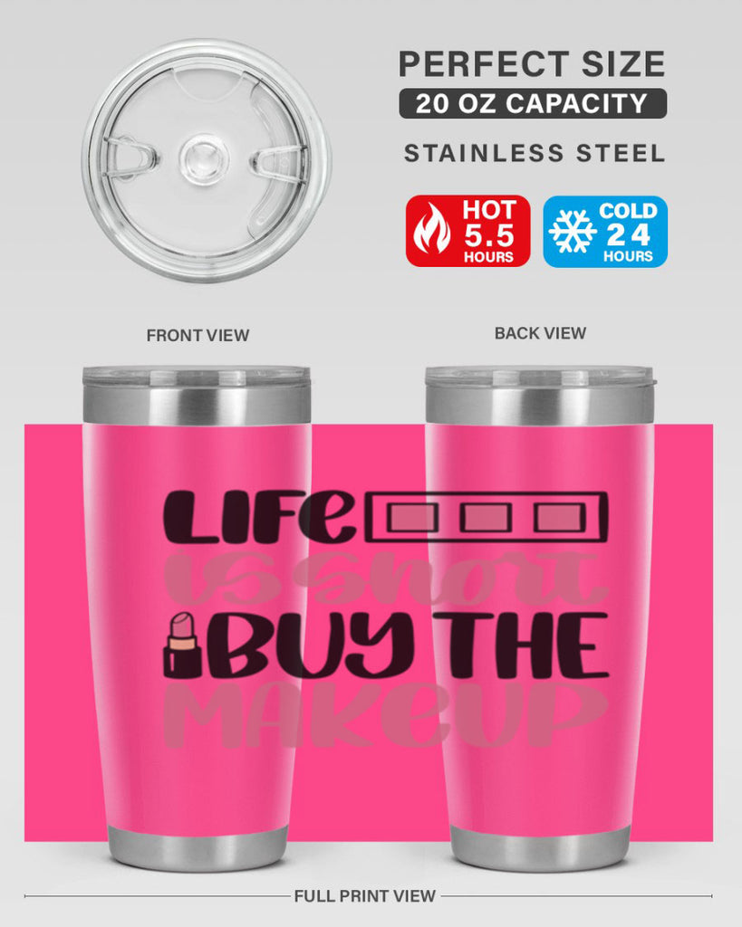 Life Is Short Buy Makeup Style 61#- make up- Tumbler
