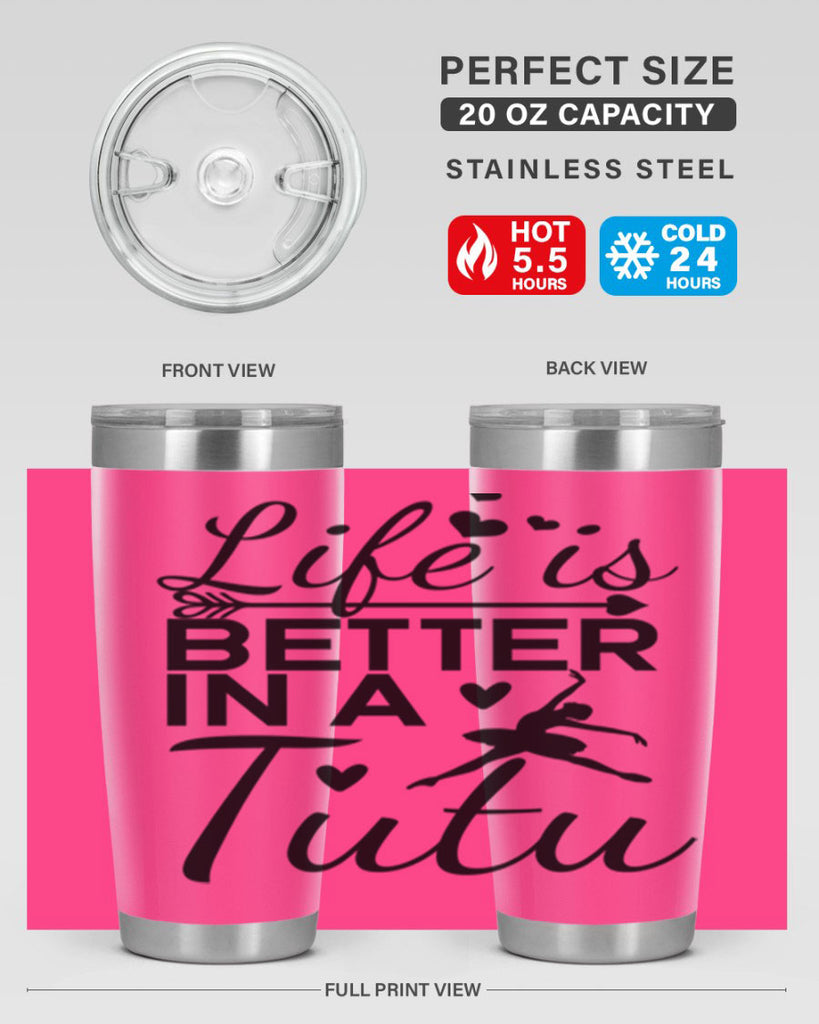 Life is Better in a Tutu 60#- ballet- Tumbler