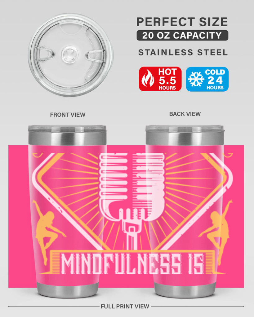 Life is a dance Mindfulness is witnessing that dance 24#- dance- Tumbler