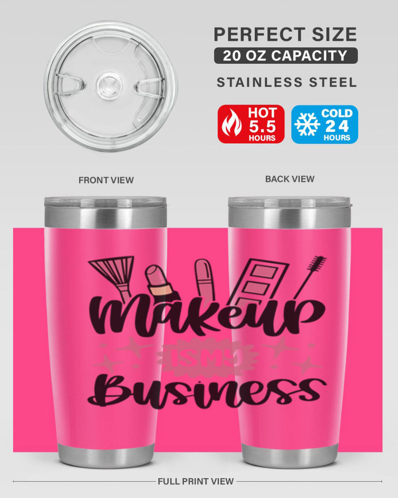 Makeup Is My business Style 46#- make up- Tumbler