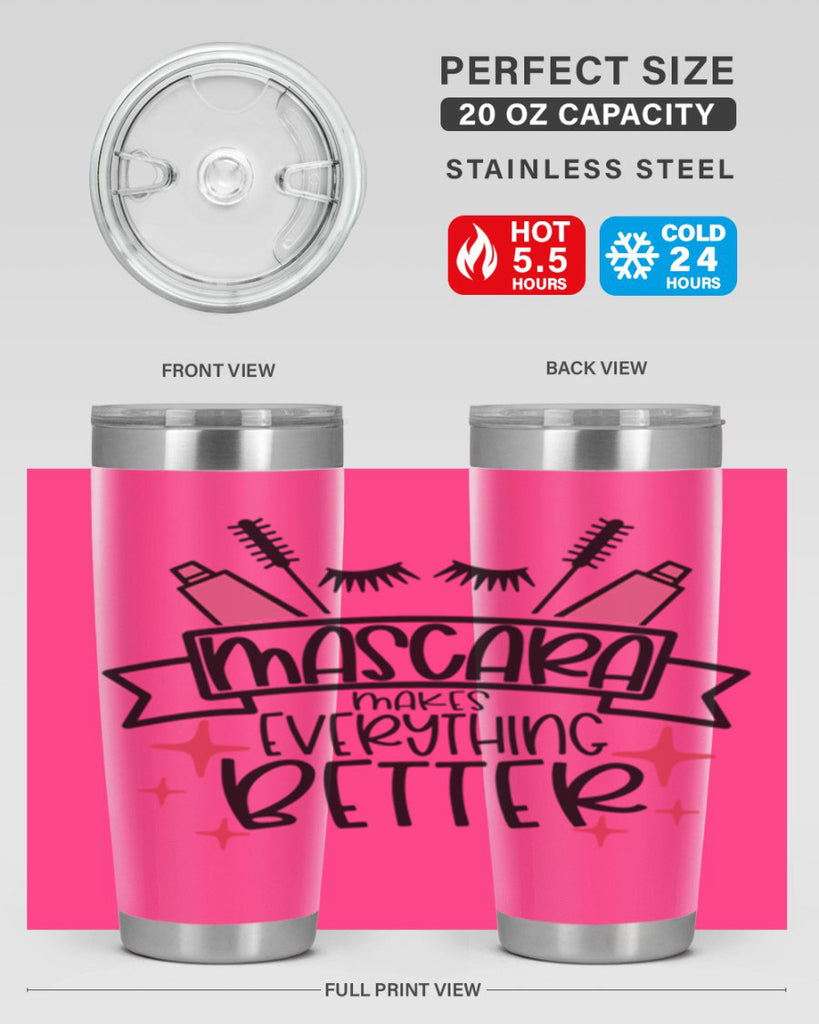 Mascara Makes Everything Better Style 40#- make up- Tumbler