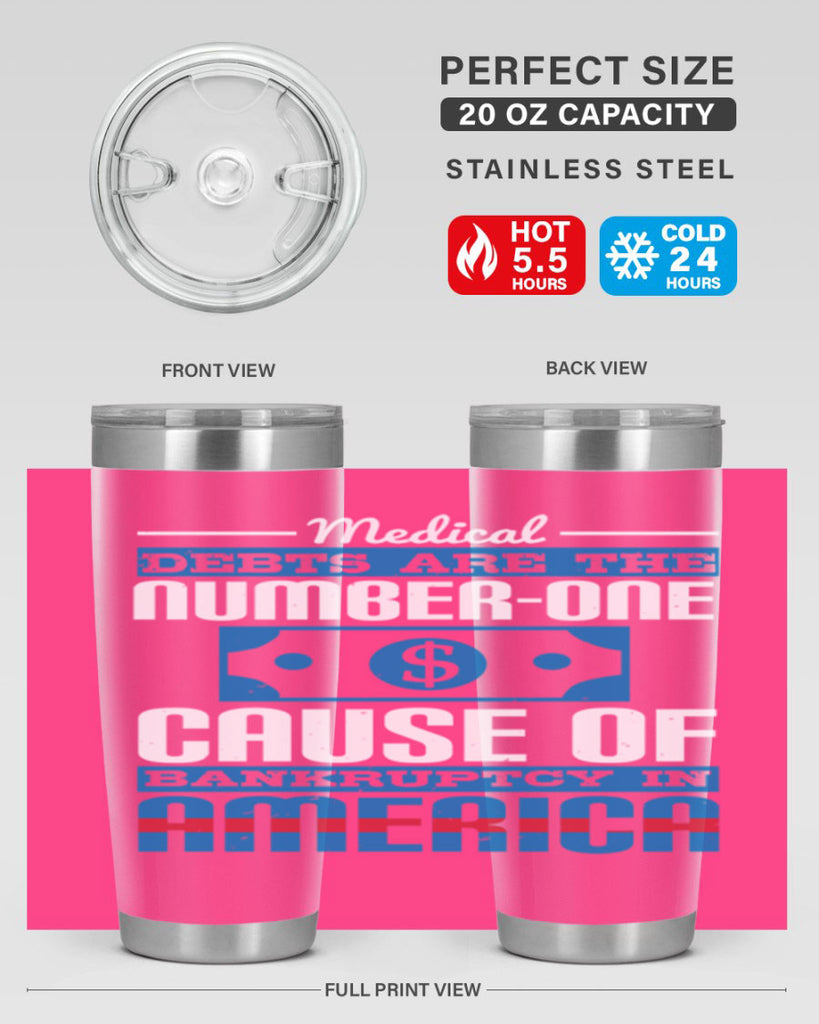 Medical debts are the numberone cause of bankruptcy in America Style 35#- medical- tumbler