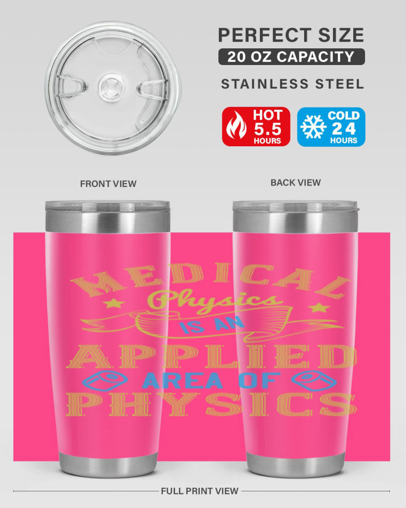 Medical physics is an applied area of physics Style 34#- medical- tumbler